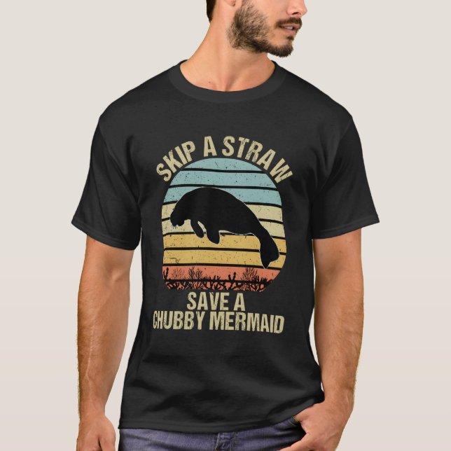 Skip A Straw Save The Chubby Mermaid Shirt Save Th (Front)