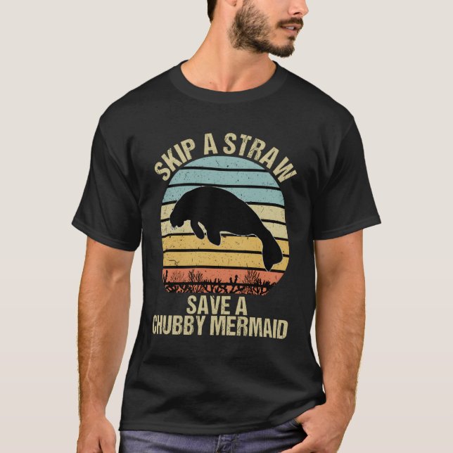 Skip A Straw Save The Chubby Mermaid Shirt Save Th (Front)