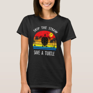 Skip A Straw Save The Turtles Turtle Vintage T-Shirt