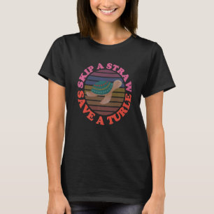 Skip Straw Save A Turtle T-Shirt
