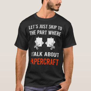Skip Talk Papercraft Paper Craft Crafting T-Shirt