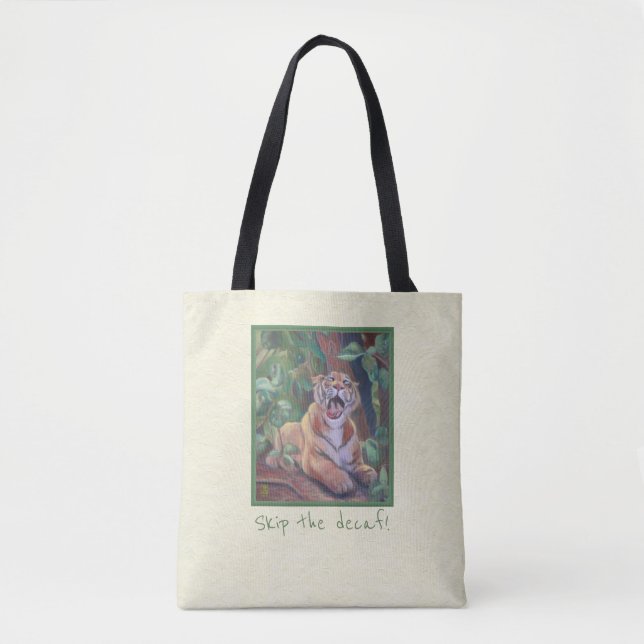 Skip the Decaf! Tiger Tote Bag (Front)