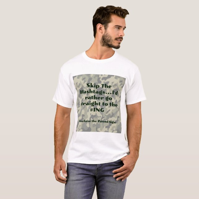 Skip The Hashtags...camouflage t-shirt (Front Full)
