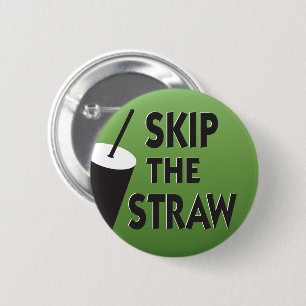 Skip the Straw environment 6 Cm Round Badge