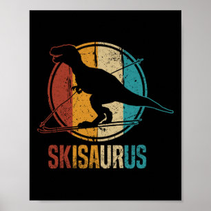 Skisaurus Funny Skiing Dino Ski Dinosaur Skiing Di Poster