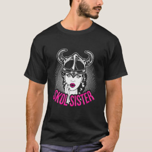 Skol Sisters T Shirt Gift Viking Women and Nordic 