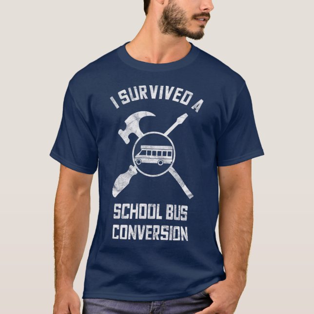 Skoolie School Bus Conversion Gift Survivor T-Shirt (Front)