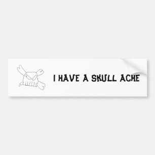 Skull Ache Bumper Sticker