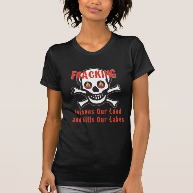 skull and crossbones fracking warning T-Shirt (Front)