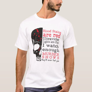 Skull Blood Stains Are Red Ultraviolet Lights Are T-Shirt