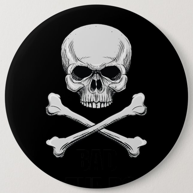 Skull Bones Bad To The Bone 6 Cm Round Badge (Front)