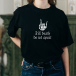 Skull Bride or Die Till Death Bachelorette T-Shirt<br><div class="desc">Future Mrs Gothic Skeleton Heart Bride</div>