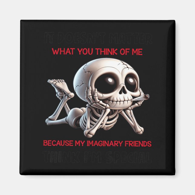 Skull Doesnt What You Think Of Me Magnet (Front)