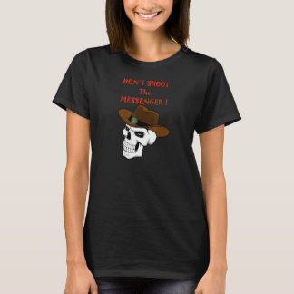 Skull Dont Shoot The Messenger T-Shirt