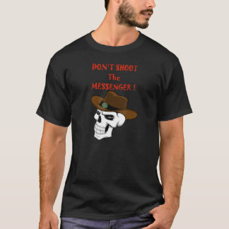 Skull Dont Shoot The Messenger T-Shirt
