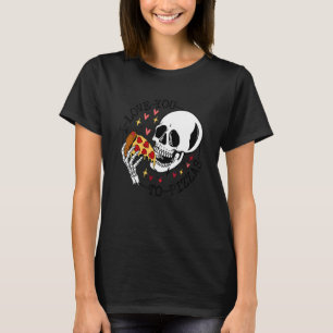 Skull Eating I Love you to Pizzas Hearts Valentine T-Shirt