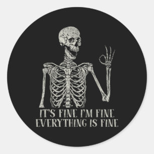 Skull Halloween Costume It's Fine Im Fine Skeleton Classic Round Sticker