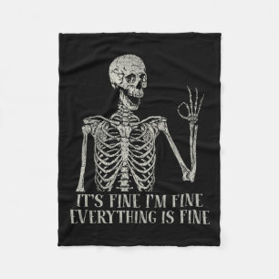 Skull Halloween Costume It's Fine Im Fine Skeleton Fleece Blanket