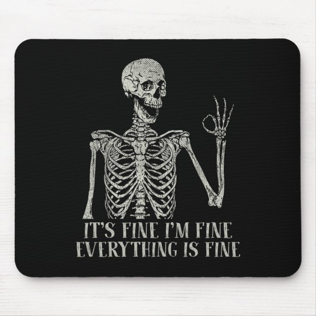 Skull Halloween Costume It's Fine Im Fine Skeleton Mouse Mat (Front)