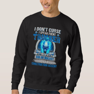 Skull I Dont Curse I Speak Fluent Trucker Sailor D Sweatshirt