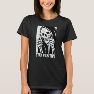 Skull Stay Positive Skeleton Halloween Motivationa T-Shirt
