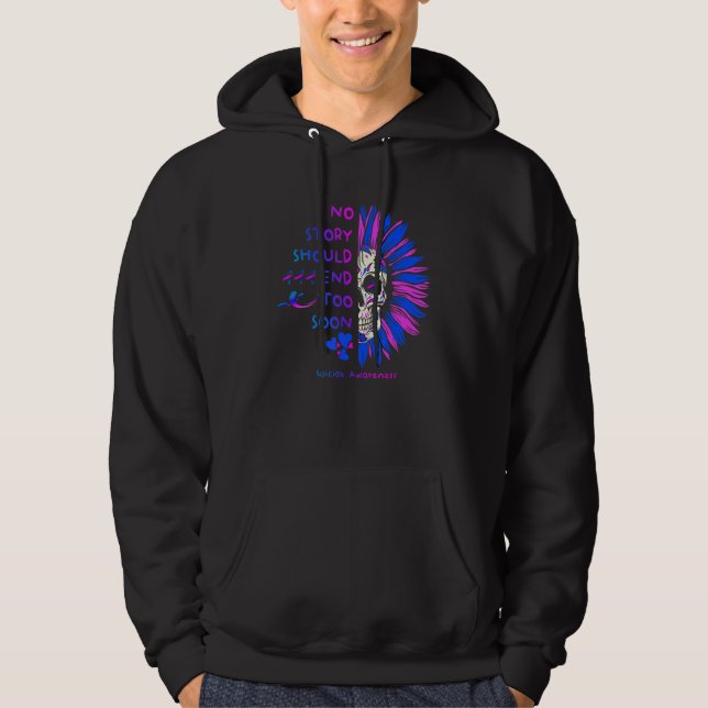 Skull Suicide Awareness  No Story Should End Too S Hoodie (Front)