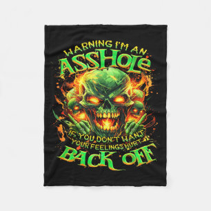 Skull Warning I'm An-if You Don't Want Your Feelin Fleece Blanket