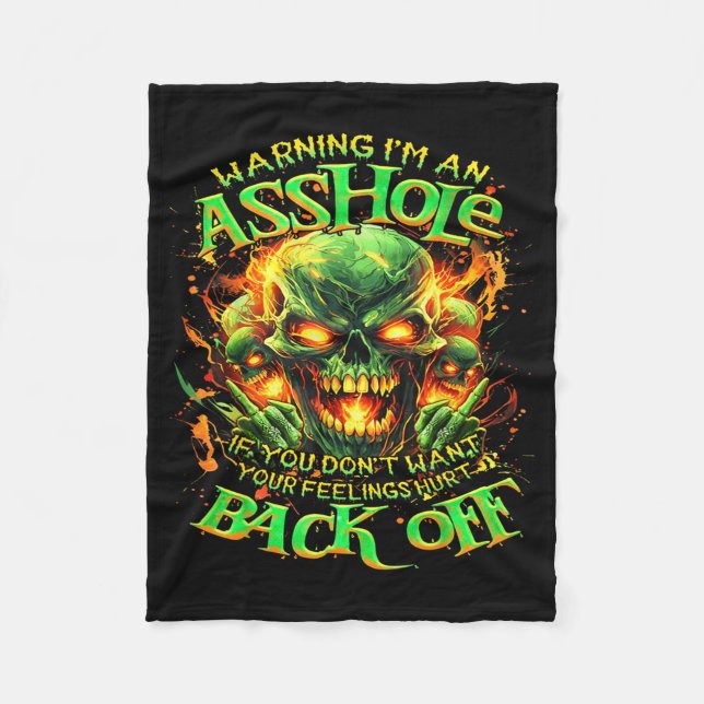 Skull Warning I'm An-if You Don't Want Your Feelin Fleece Blanket (Front)