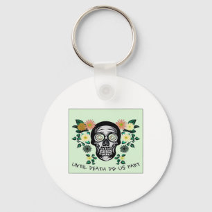Skull With Flowers Until Death Do Us Part Classic Key Ring
