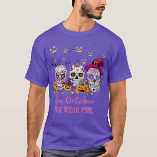 Skulls In October We Wear Pink Breast Cancer Aware T-Shirt