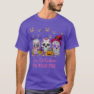 Skulls In October We Wear Pink Breast Cancer Aware T-Shirt