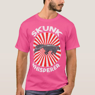 Skunk Whisperer Funny Zoo Keeper Idea Skunk T-Shirt