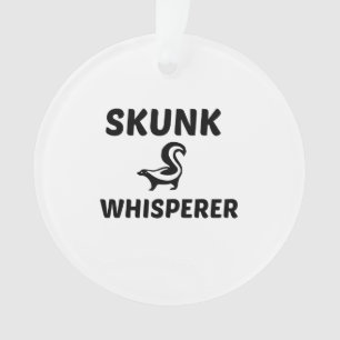 SKUNK WHISPERER ORNAMENT