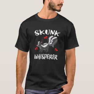 Skunk Whisperer Pet Owner T-Shirt