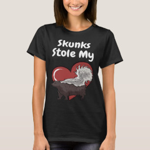 Skunks Stole My Heart  Skunk Quote T-Shirt
