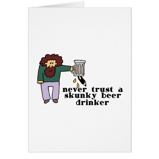 Skunky Beer Drinker (Front)