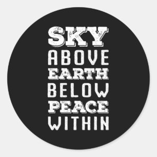 Sky Above Earth Below Peace Within Classic Round Sticker