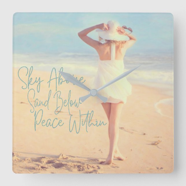 Sky Above Sand Below Peace Within Beach Girl Sea Square Wall Clock (Front)