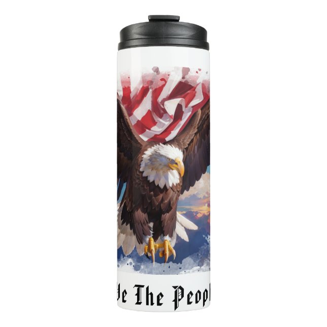 *~* Sky EAGLE Patriotic We The People Flag AP16 Thermal Tumbler (Front)