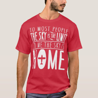 Sky is home not the limit white T-Shirt