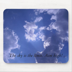 sky is the limit. Aim high! Mouse Mat