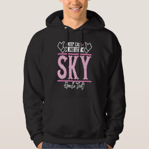 Sky Keep Calm and let Sky Handle that Hoodie