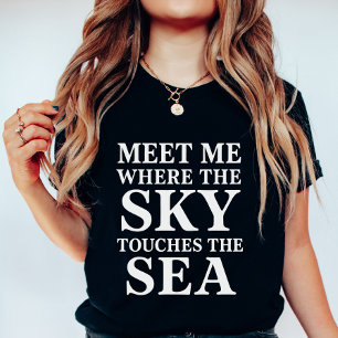 Sky Meets Sea Typohraphy; Nautical Summer; Quote T-Shirt