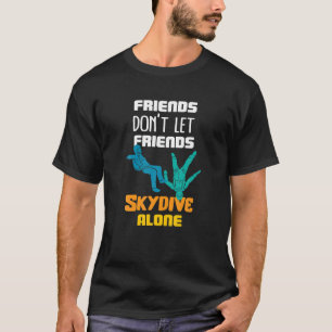 Skydive Parachute Skydiver Parachutist Funny Base T-Shirt