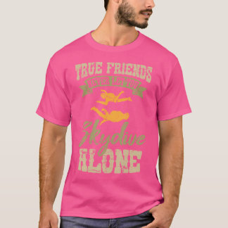 Skydive Skydiver Parachute Parachuting Skydiving T-Shirt
