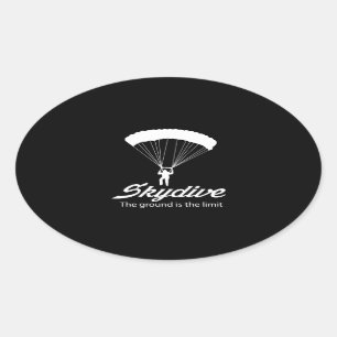 Skydive the Ground Is The Limit Oval Sticker