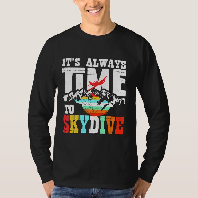 Skydiver Funny Skydiving Shirt Its Always Time To  (Front)
