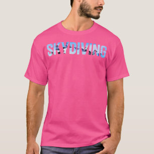 Skydiver Indoor Skydiving Skydiving T-Shirt