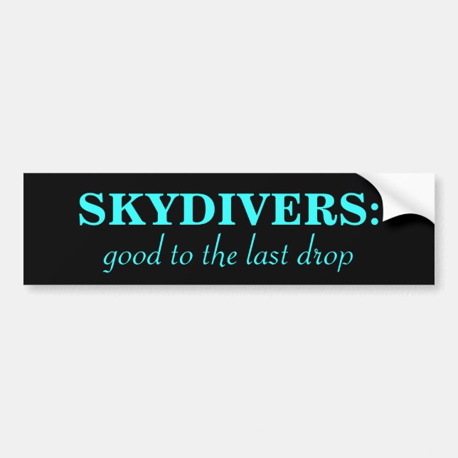 Skydiver Motto Bumper Sticker (Front)