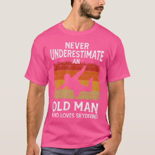Skydiver Never Underestimate An Old Man Who Loves  T-Shirt